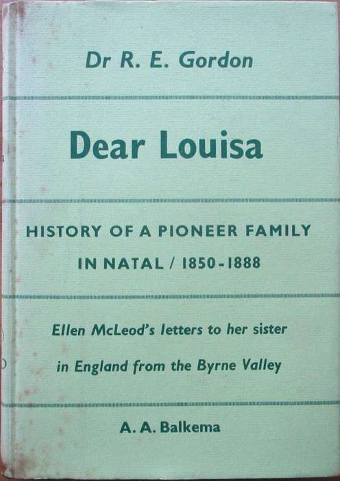 Dear Louisa - History of a Pioneer Family in Natal 1850-1888