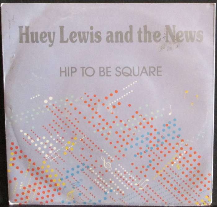 HUEY LEWIS - HIP TO BE SQUARE / SOME OF MY LIES ARE TRUE (7 SINGLE/VINYL)
