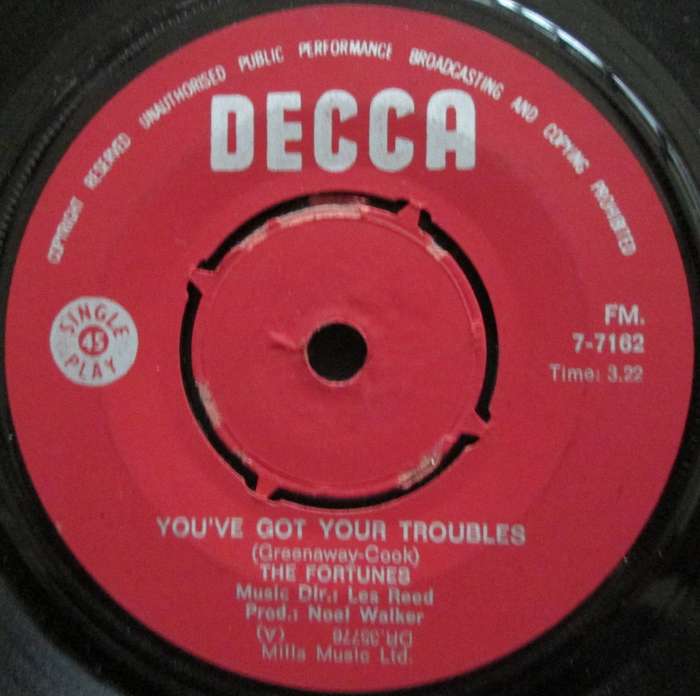 THE FORTUNES - YOUVE GOT YOUR TROUBLES / IVE GOT TO GO (7 SINGLE/VINYL)