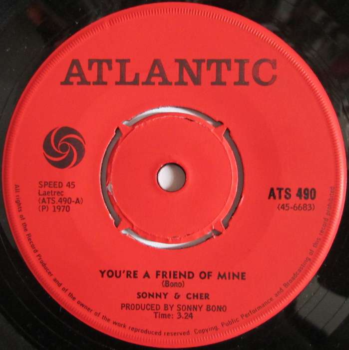 SONNY & CHER - YOURE A FRIEND OF MINE / I WOULD MARRY YOU TODAY (7 SINGLE/VINYL)