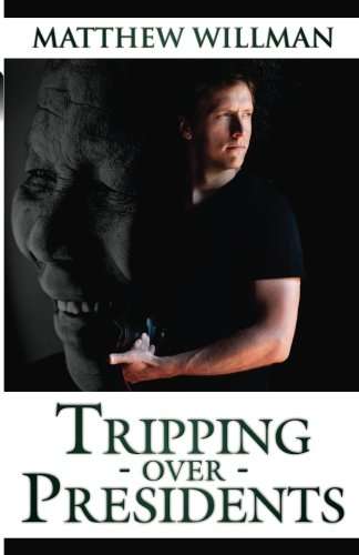 Tripping - Over - Presidents by Matthew Willman