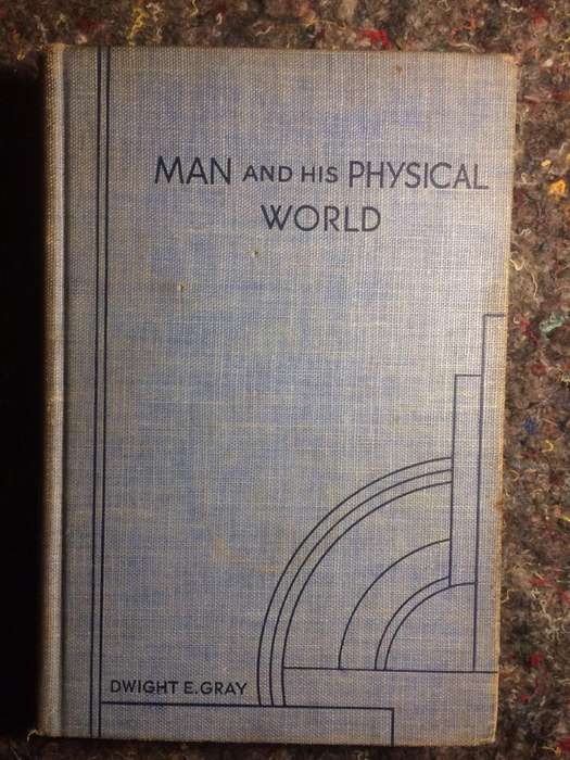 Man and his Physical World - Dwight E Gray (1946 Hardcover)