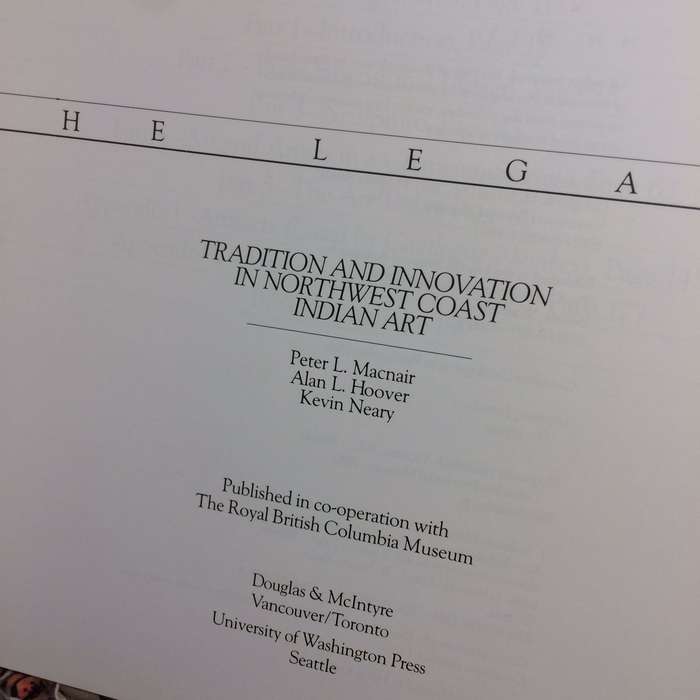 The Legacy: Tradition and Innovation in Northwest Coast Indian Art (1984 1st Edition)