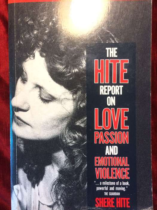 The Hite Report on Love, Passion and Emotional Violence - Shere Hite