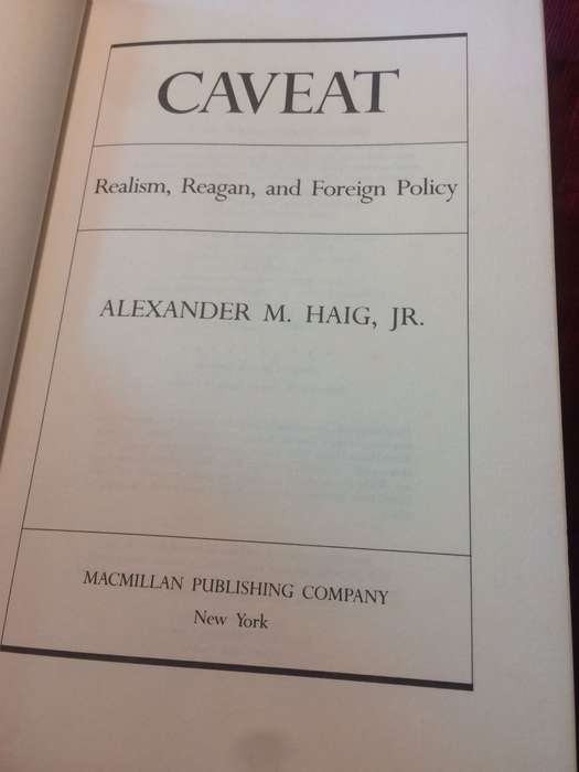 Caveat: Realism, Reagan and Foreign Policy - Alexander Haig (1984 1st Edition Hardcover)