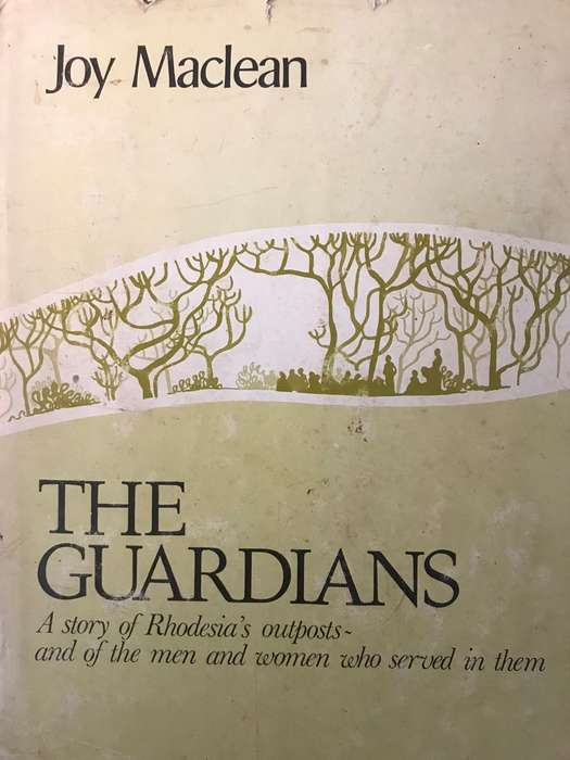 The Guardians: A Story of Rhodesia's Outposts - Joy Maclean (1974 1st Edition Hardcover)