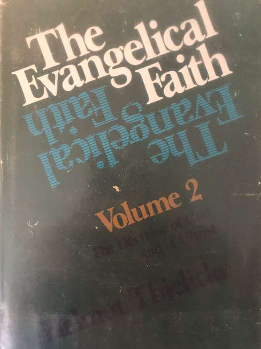 The Evangelical Faith, Volume II: The Doctrine of God and of Christ - Helmut Thielicke (1977 1st Ed)