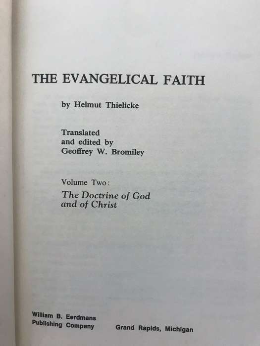 The Evangelical Faith, Volume II: The Doctrine of God and of Christ - Helmut Thielicke (1977 1st Ed)