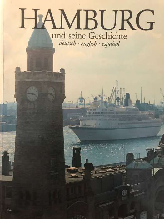 Hamburg und Seine Geschichte : deutsch, english, espanol