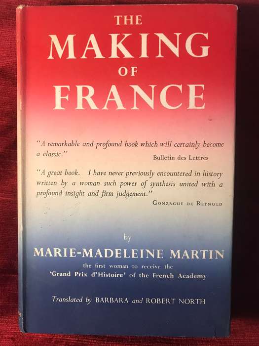 The Making of France - Marie-Madeleine Martin (1951 1st Edition Hardcover)