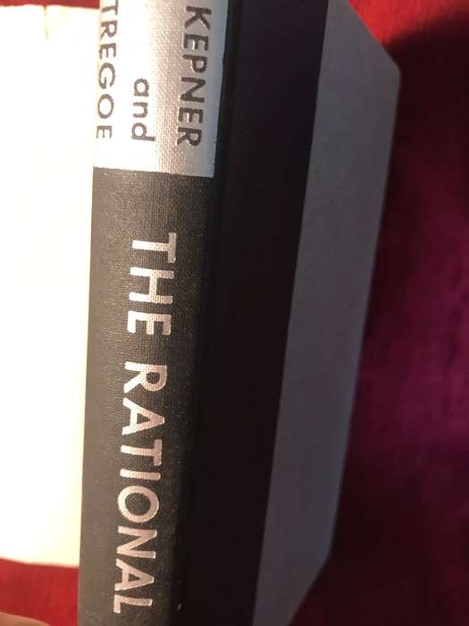 The Rational Manager: A Systematic Approach to Problem Solving and Decision-Making - Kepner & Tregoe