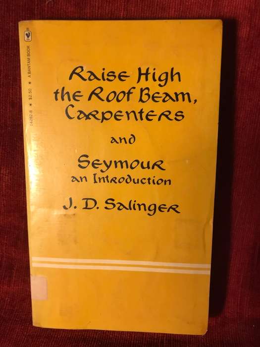 Raise High the Roof Beam, Carpenters and Seymour: An Introduction - JD Salinger