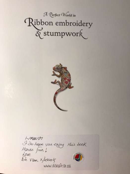 A Perfect World in Ribbon Embroidery and Stumpwork - Di van Niekerk (SIGNED BY AUTHOR)