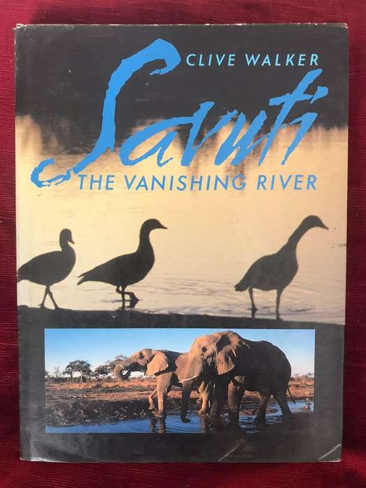 Savuti: The Vanishing River - Clive Walker (1991 1st Edition Hardcover)