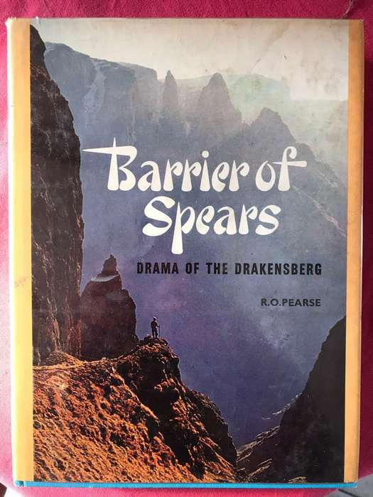 Barrier of Spears: Drama of The Drakensberg - RO Pearse