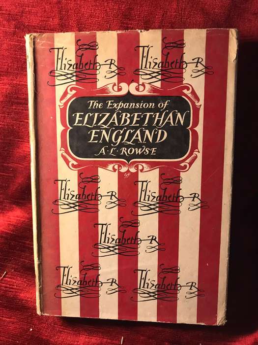 The Expansion of Elizabethan England (The Elizabethan Age) - AL Rowse (1955 1st Edition Hardcover)