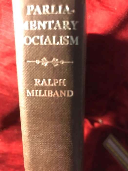 Parliamentary Socialism: A Study in the Politics of Labour - Ralph Miliband (1961 1st Ed Hardcover)