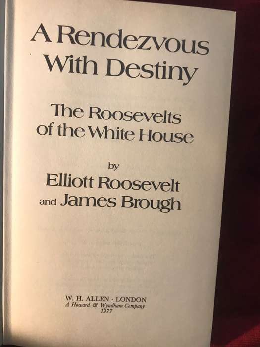The Roosevelts in the White House: A Rendezvous with Destiny - Elliott Roosevelt & James Brough