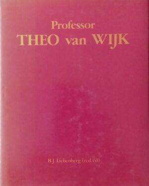 Professor Theo Van Wijk - B.J. Liebenberg (Hardcover)