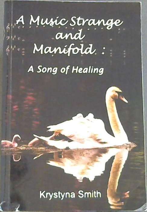 A Music Strange and Manifold: A Song of Healing