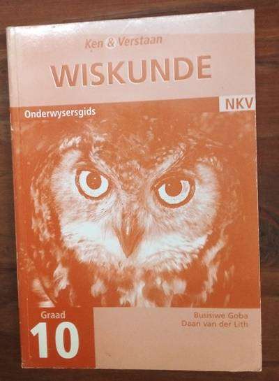 Ken & Verstaan Wiskunde Graad 10 (Onderwysersgids, NKV)