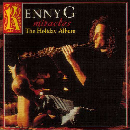 Kenny G  Miracles - The Holiday Album