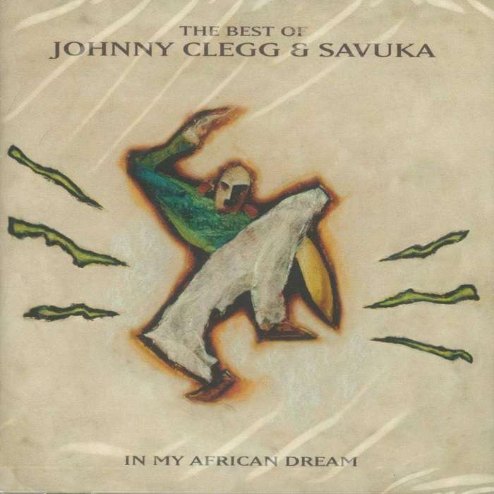 The Best of Johnny Clegg And Savuka in My Africa Dream CD