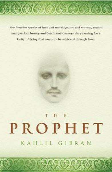 The Prophet - Kahlil Gibran