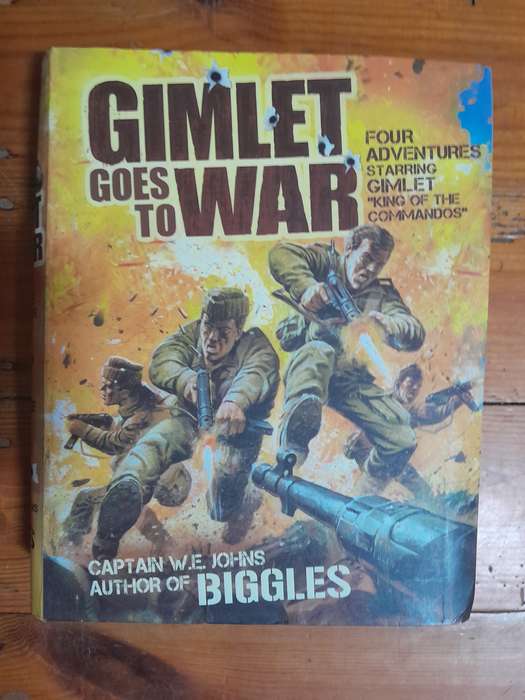 Captain W.E. Johns - Gimlet Goes To War