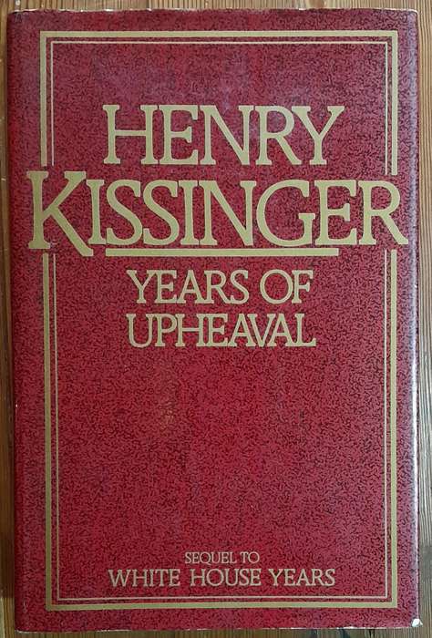 Henry Kissinger - Years of Upheaval