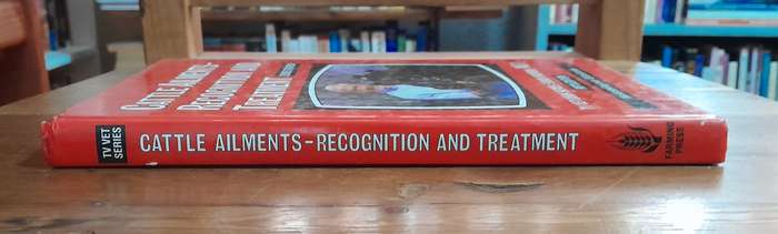 Cattle Ailments - Recognition and Treatment