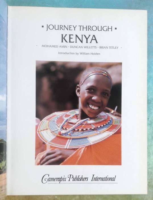 Journey through Kenya by Mohamed Amin, Duncan Willetts and Brian Tetley