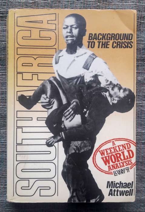 South Africa - Background to the Crisis by Michael Attwell