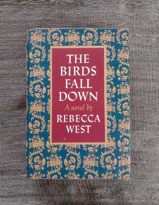 The Birds Fall Down by Rebecca West