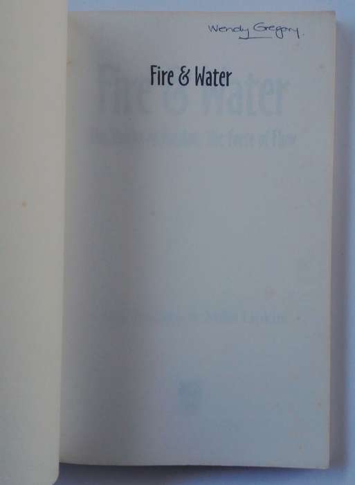 Fire & Water - The Power of Passion, The Force of Flow by Mike Lipkin & Reg Lascaris