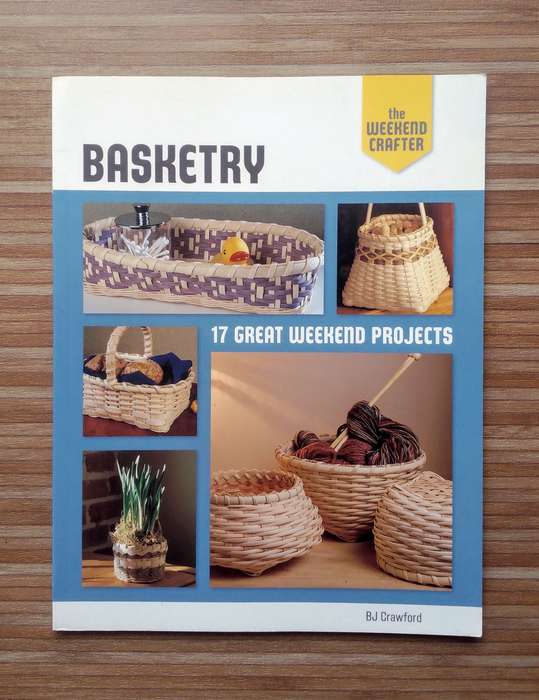 Basketry - 17 Great Weekend Projects by B J Crawford