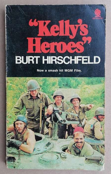 Kelly's Heroes by Burt Hirschfeld