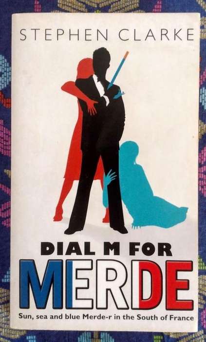 Dial M for Merde by Stephen Clarke