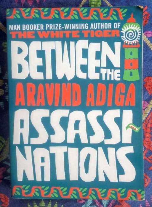 Between the Assassinations by Aravind Adiga
