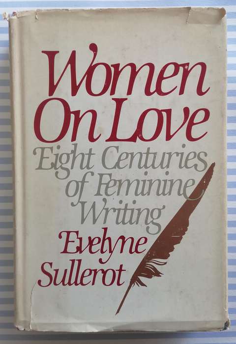 Women on Love - Eight Centuries of Feminine Writing by Evelyne Sullerot