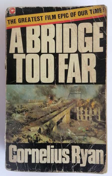 A Bridge Too Far by Cornelius Ryan