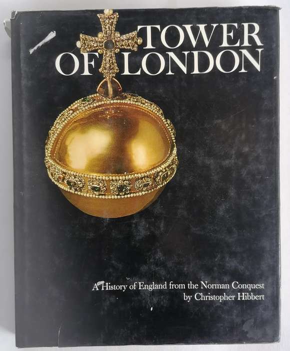 Tower of London - A History of England from the Norman Conquest by Christopher Hibbert