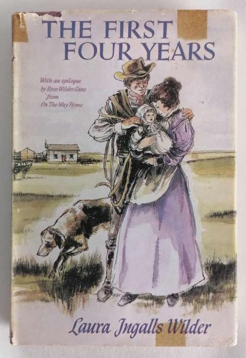 The First Four Years by Laura Ingalls Wilder