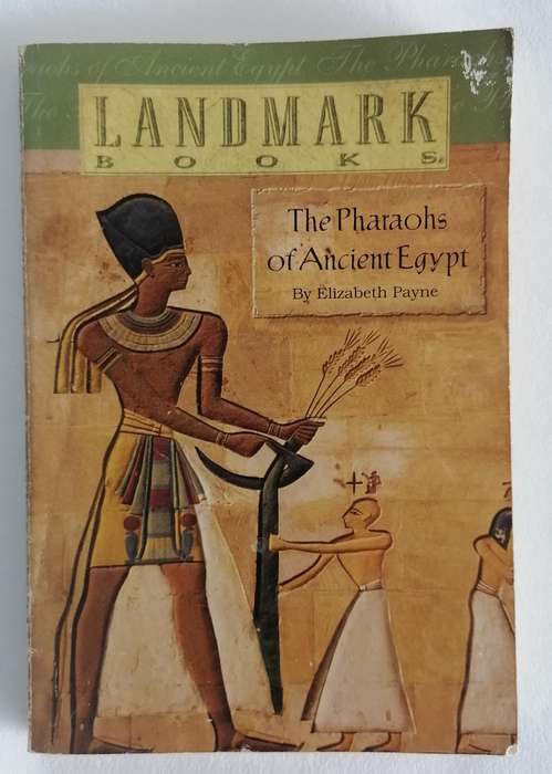 The Pharaohs of Ancient Egypt by Elizabeth Payne (Landmark Books)