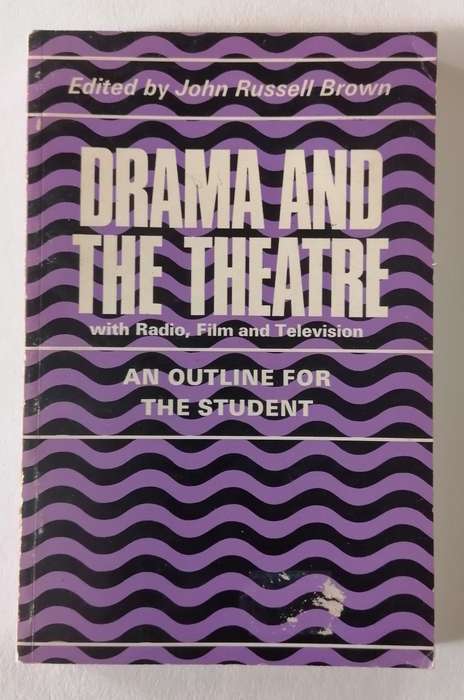 Drama and Theatre edited by John Russell Brown