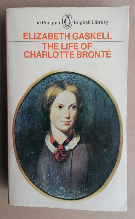 The Life of Charlotte Bronte by Elizabeth Gaskell