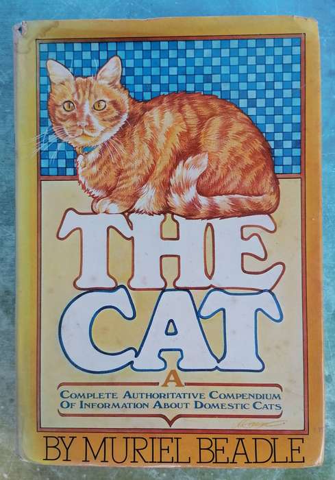 The Cat: A Complete Authoritative Compendium of Information About Domestic Cats by Muriel Beadle