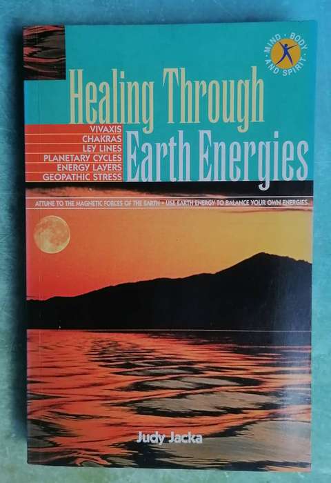 Healing Through Earth Energies by Judy Jacka