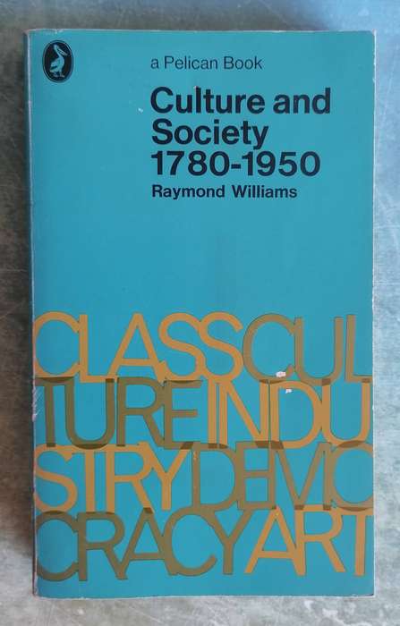 Culture and Society 1780-1950 by Raymond Williams