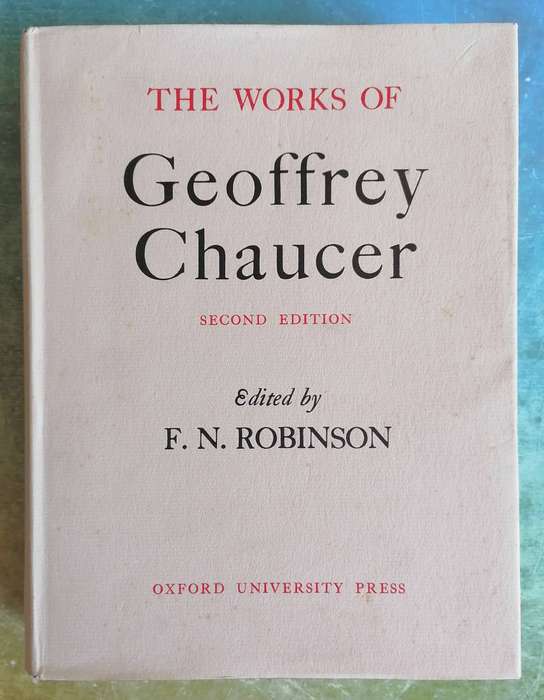 The Works of Geoffrey Chaucer Second Edition edited by F. N. Robinson